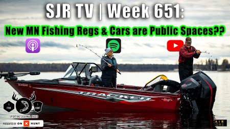 SJR | Week 651: MN Fishing Regulation Changes & Cars Are Public Spaces??