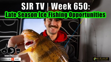 SJR | Week 650: Late Season Ice Fishing Opportunities