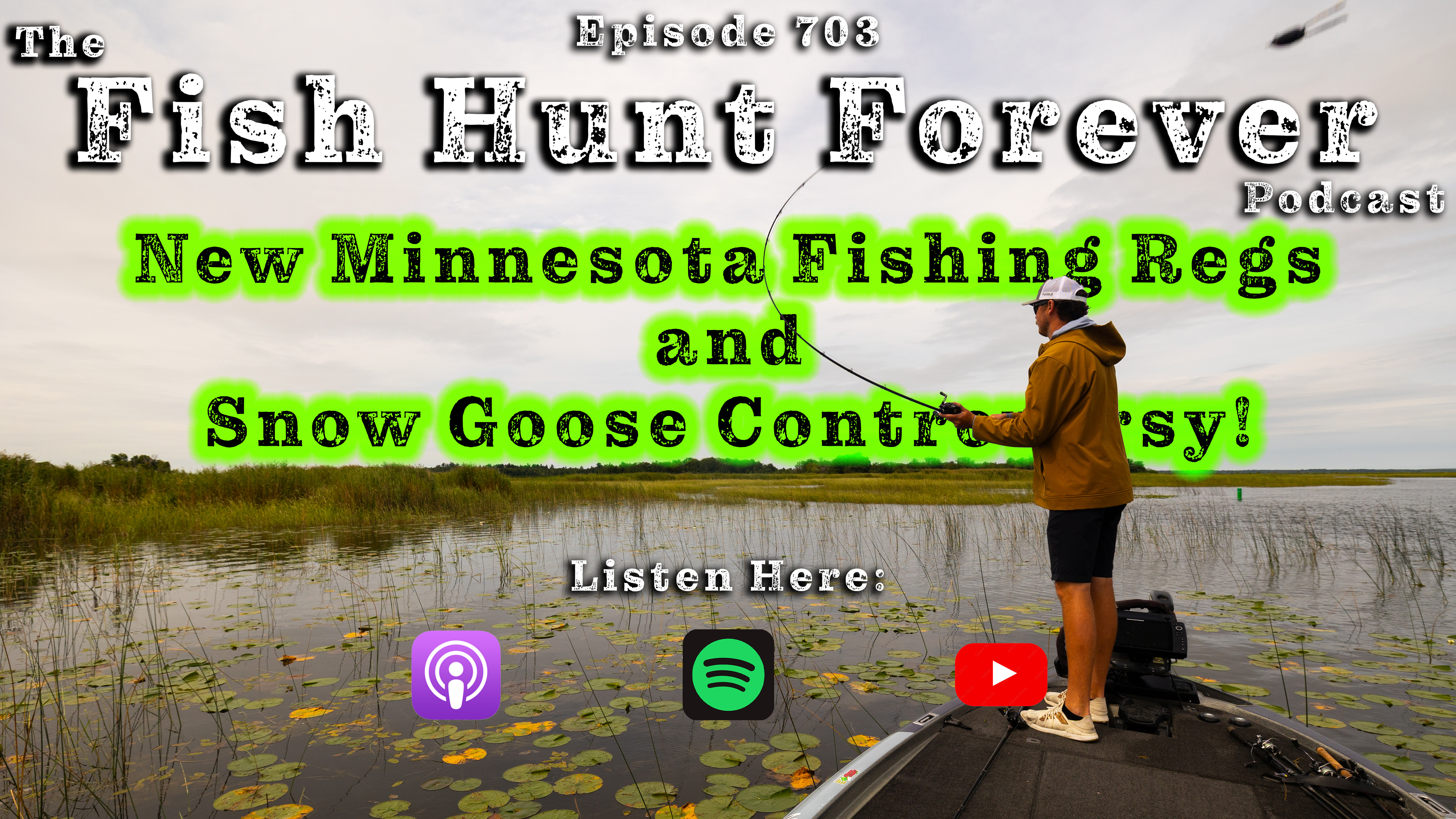 Week 703: New Minnesota Fishing Regs & Snow Goose Controversy!