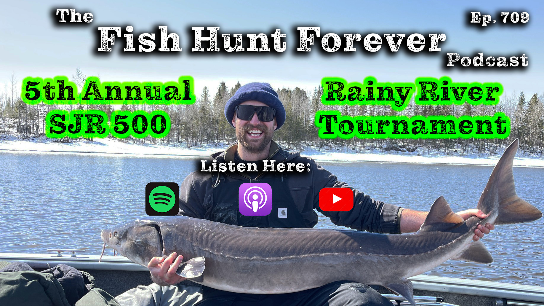 Week 709: The 5th Annual SJR 500 Rainy River Fishing Tournament