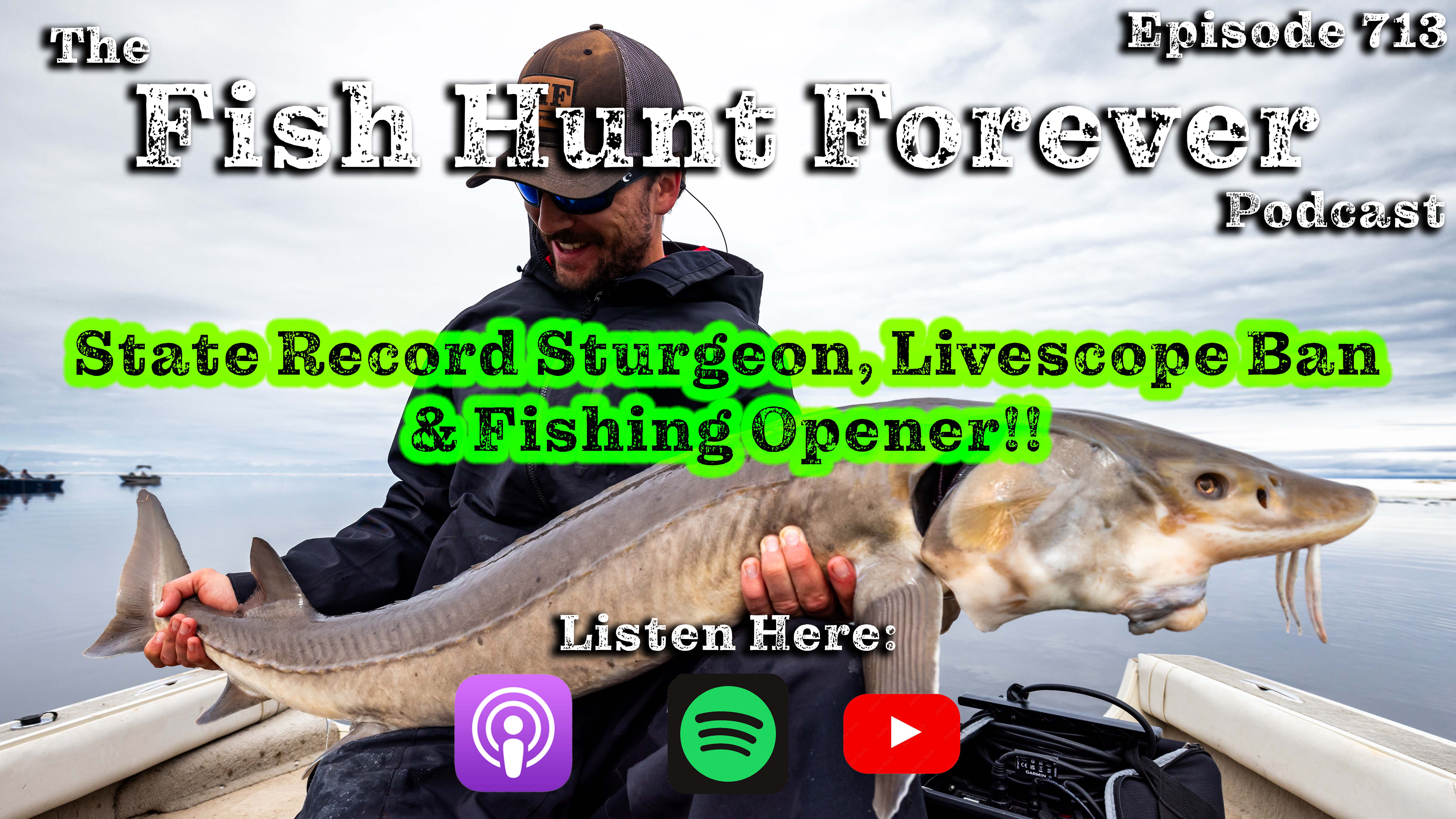 Week 713: State Record Sturgeon, Potential Livescope Ban, and Fishing Opener!!