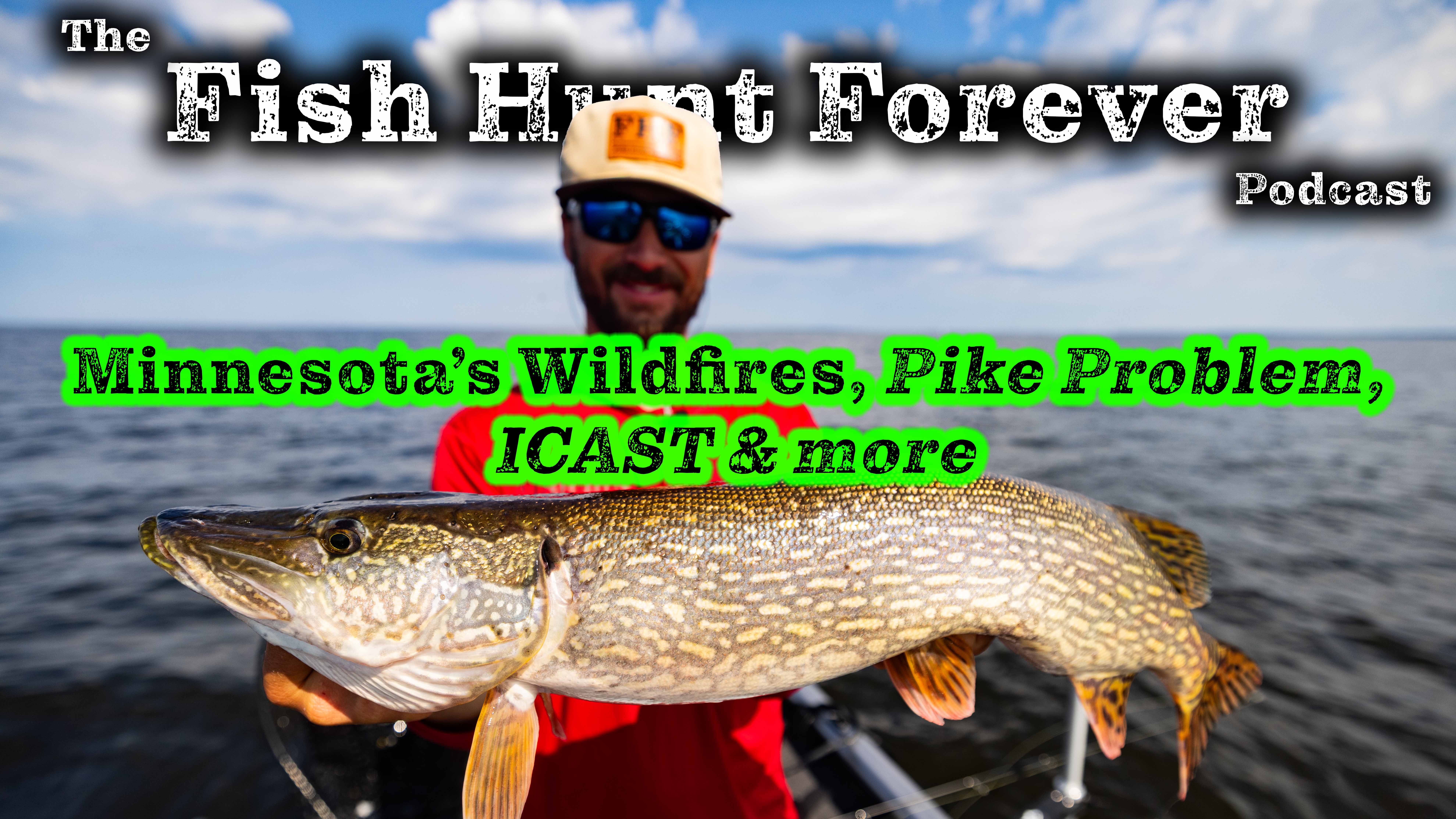Week 723: Minnesota’s Wildfires, Pike Problems, ICAST, and More