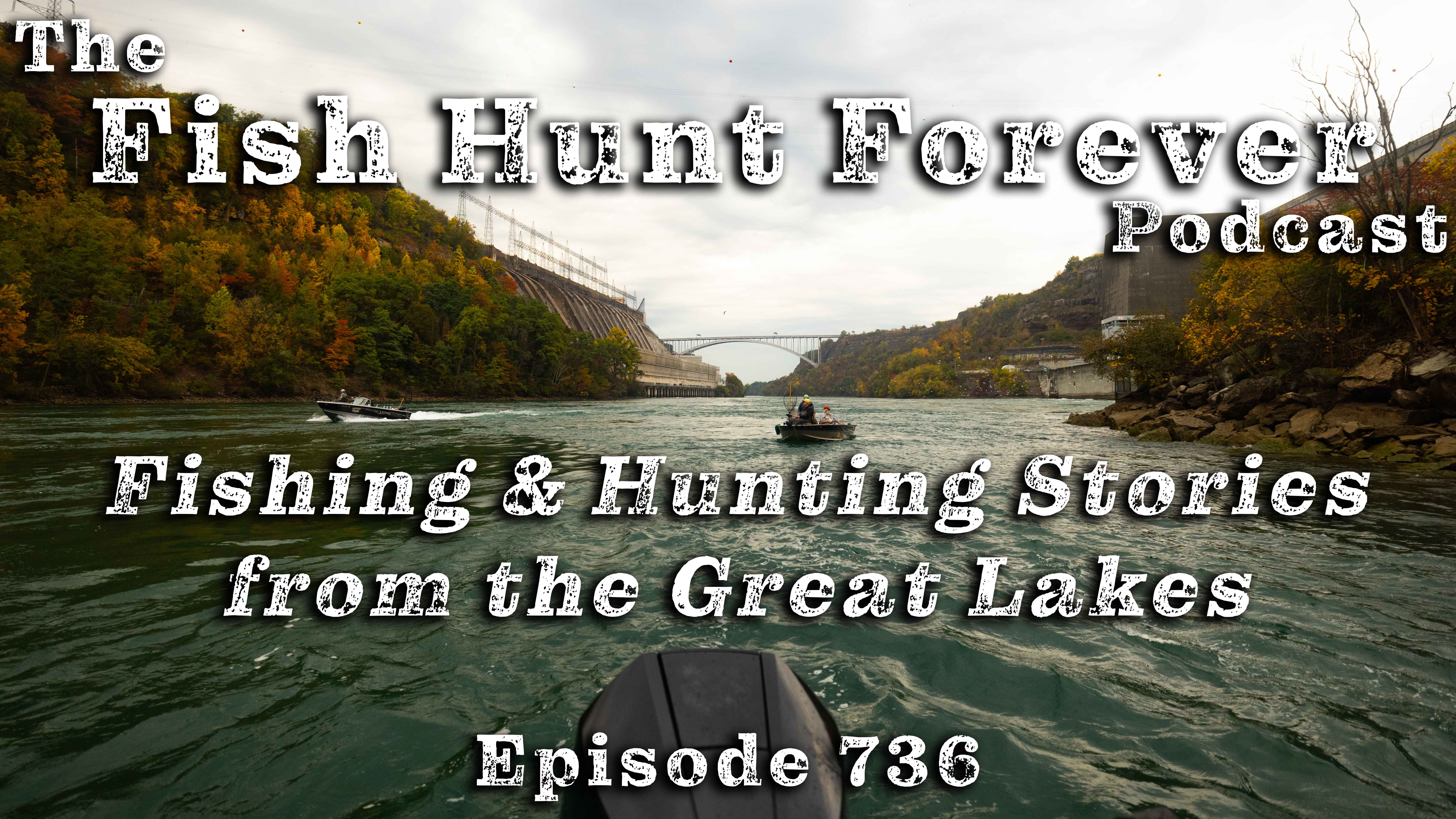 Week 736: Fishing & Hunting Stories from the Great Lakes