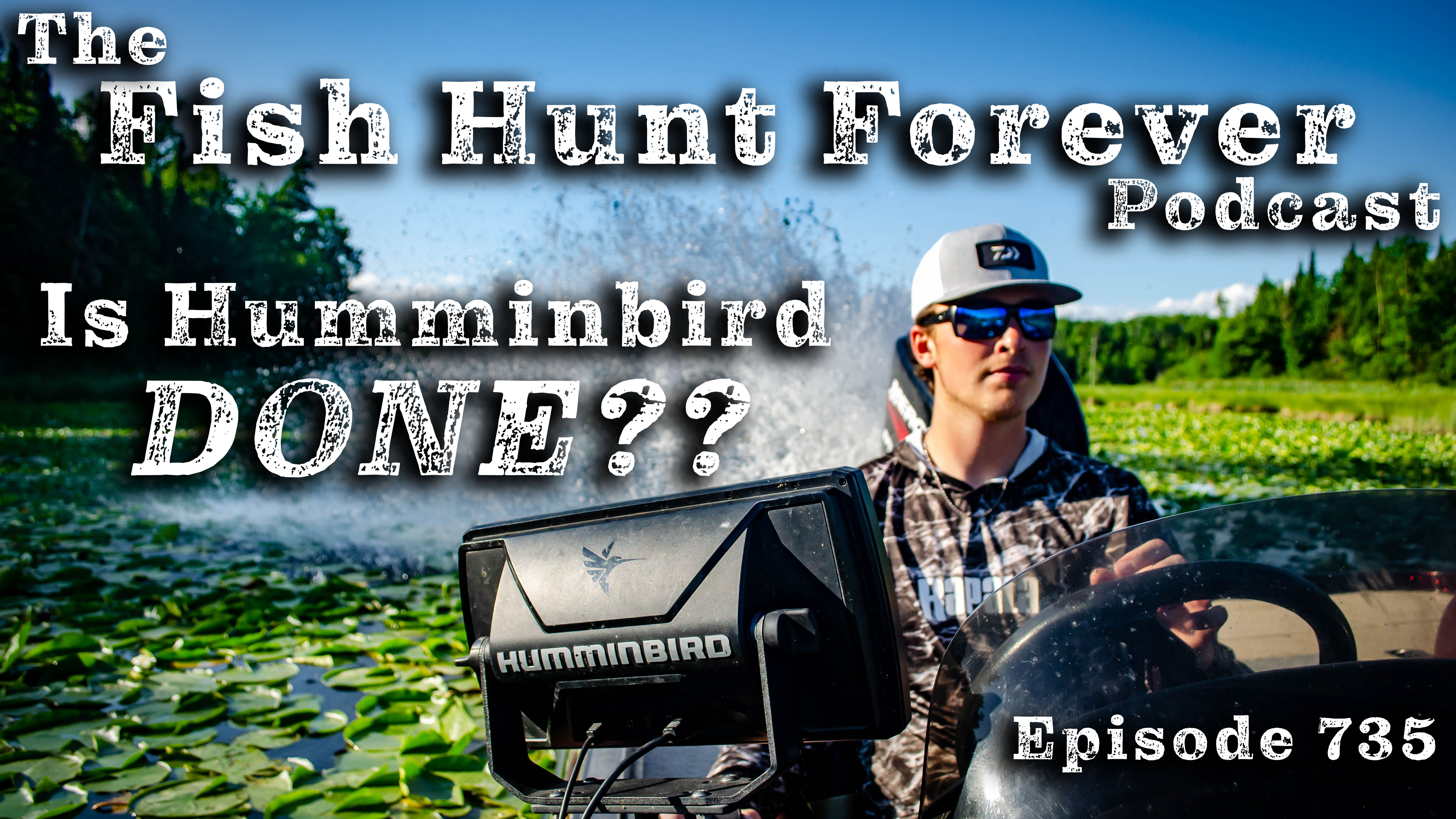 Week 735: Is Humminbird Fishing Done As We Know It??